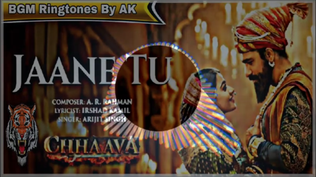 Chhava Ringtone Download🔥- Jaane Tu ringtone